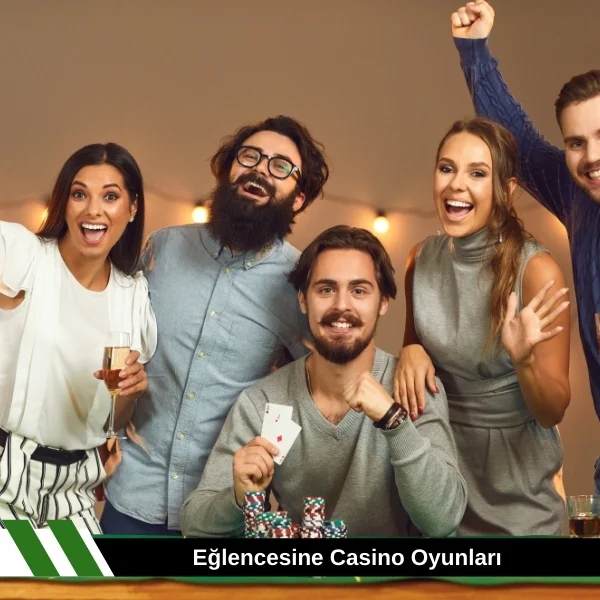 Eğlencesine Casino Oyunları