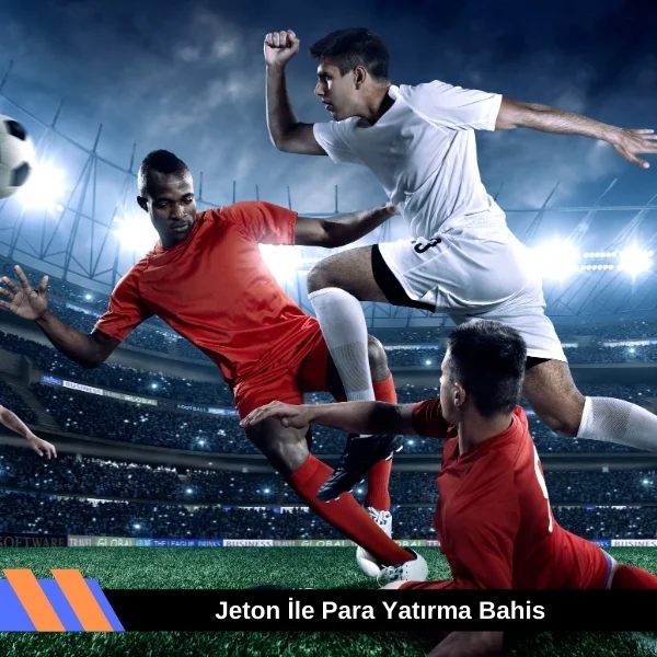 Jeton ile Para Yatırma Bahis